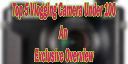 Vlogging Camera Reviews